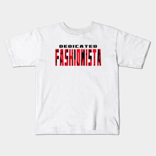 Dedicated Fashionista Kids T-Shirt